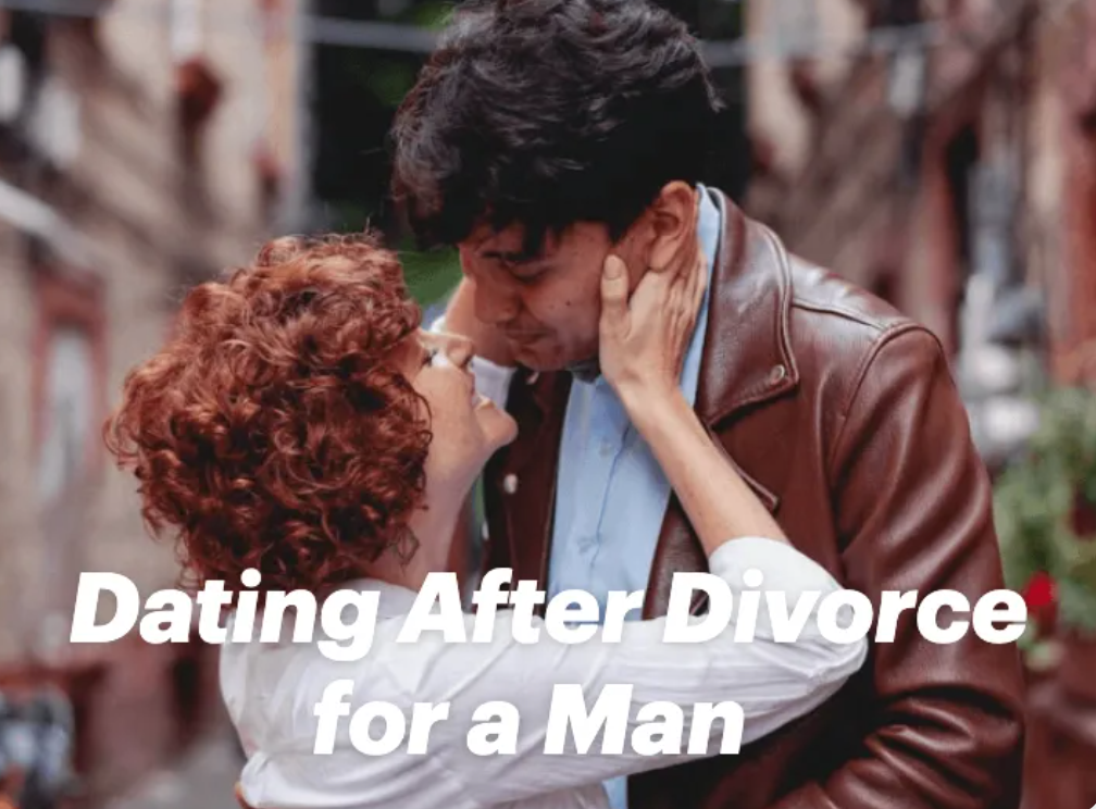 Dating Tips for Recently Divorced Men