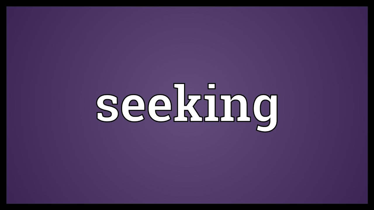 Seeking