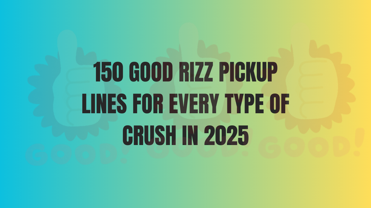 Top 170+ Best Rizz Lines for 2025