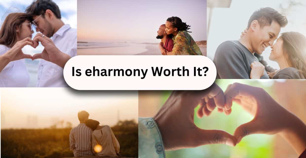 Is eHarmony Worth It
